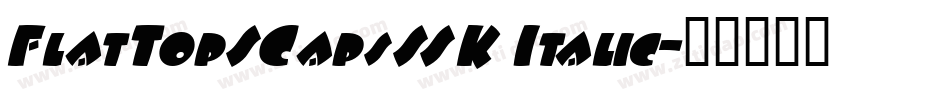 FlatTopSCapsSSK Italic字体转换